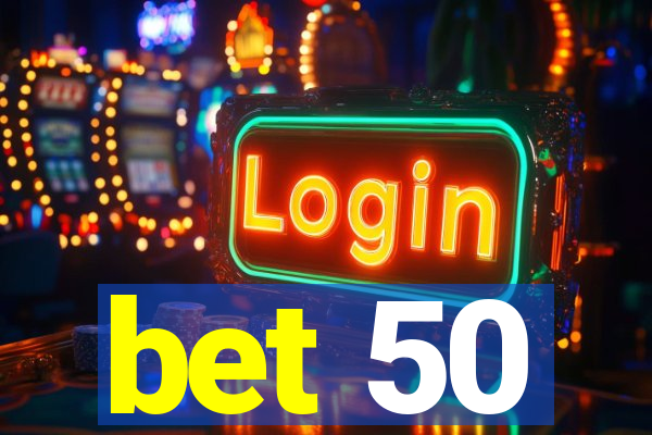 bet 50